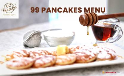 99 Pancakes India Menu Price