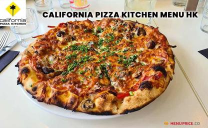 California Pizza Kitchen Hong Kong Menu Price