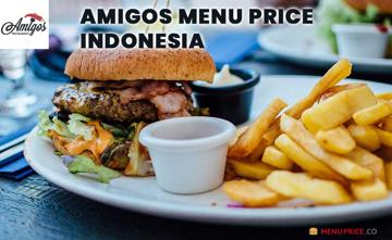 Amigos Menu Price Indonesia