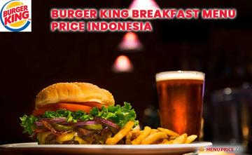 Burger King Breakfast Menu Price Indonesia