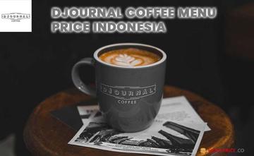 Djournal Coffee Menu Price Indonesia