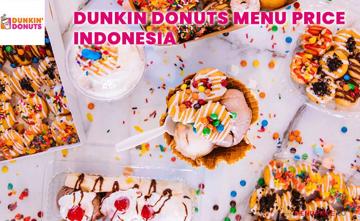 Dunkin Donuts Menu Price Indonesia