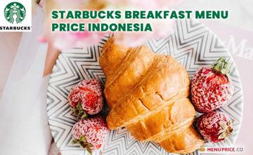Starbucks Breakfast Indonesia Menu Price