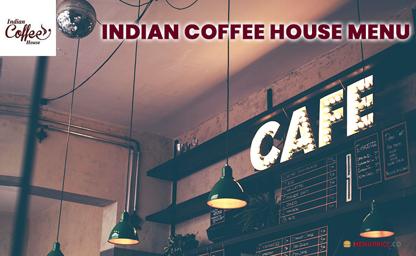 Indian Coffee House India Menu Price